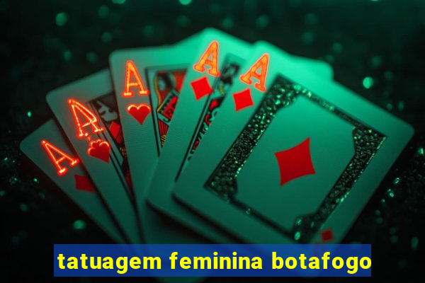 tatuagem feminina botafogo